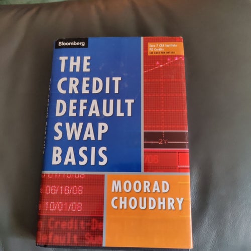 The Credit Default Swap Basis av Moorad Choudhry (2006)
