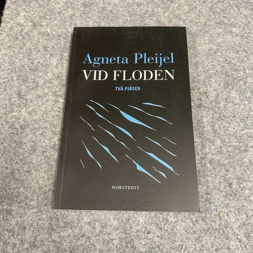 Agneta Pleijel - Vid floden - 2 pjäser