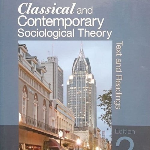 Classical and Contemporary Socioligical Theory (2012) - Scott A. Applerouth