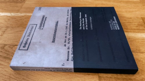 THE MEETING AT WANNSEE AND THE MURDER OF THE EUROPEAN JEWS – UTSTÄLLNINGSKATALOG