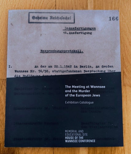 THE MEETING AT WANNSEE AND THE MURDER OF THE EUROPEAN JEWS – UTSTÄLLNINGSKATALOG