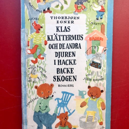 KLAS KLÄTTERMUS OCH DE ANDRA DJUREN I HACKEBACKESKOGEN Torbjørn Egner 1955