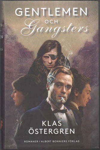 Gentlemen; Gangsters: romaner / Klas Östergren