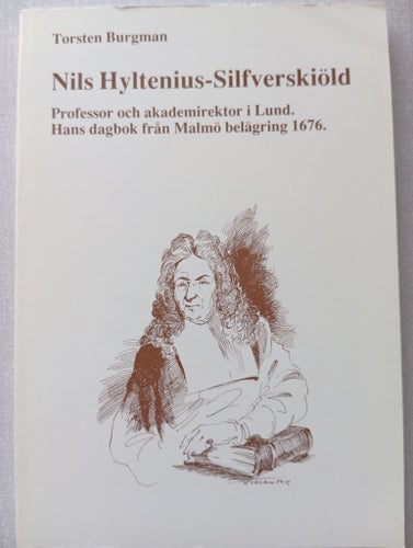 Nils Hyltenius-Silfverskiöld: Professor och akademidirektör i Lund. Burgman -89