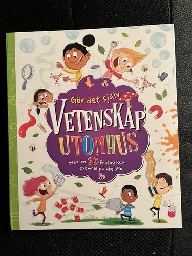 Gör det själv. Vetenskap utomhus. / Suzanne Fossey
