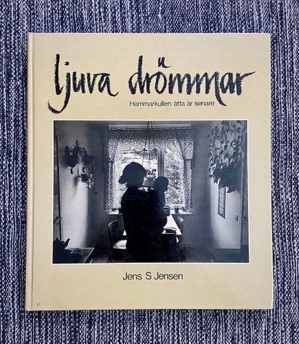Ljuva drömmar – Jens S. Jensen Hammarkullen åtta år senare