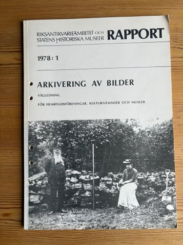 Arkivering Av Bilder Vägledning För Hembygdsföreningar, Kulturnämnder Och Museer