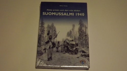 SUOMUSSALMI 1940 - röda armen och den vita döden - Mika Kulju - oläst/inplastad