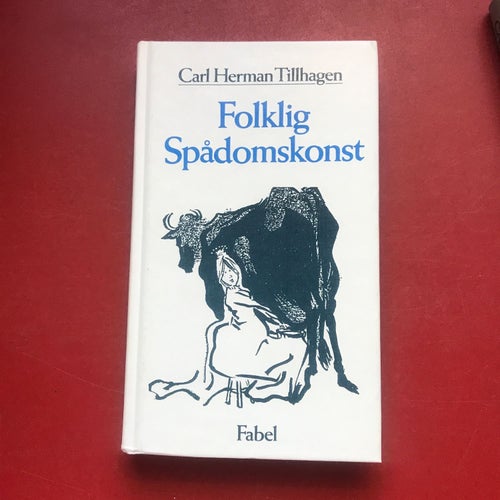 FOLKLIG SPÅDOMSKONST + VARDAGSSKROCK Carl Herman Tillhagen