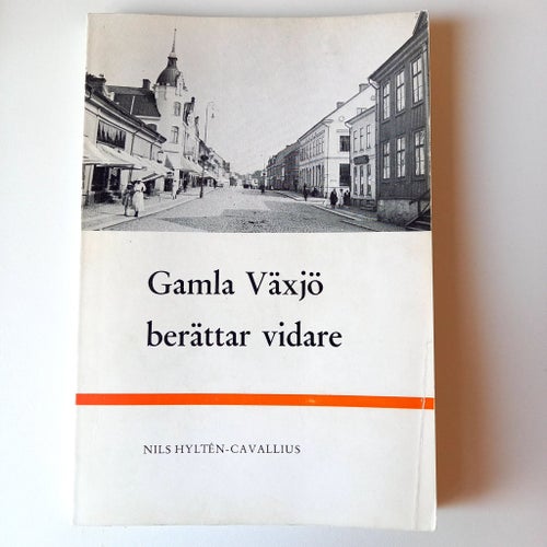 Gamla Växjö berättar vidare av Nils Hyltén-Cavallius, Oklart publiceringsår