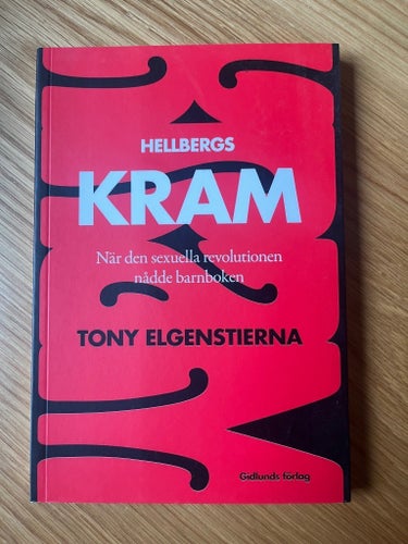 Kram. När den sexuella revolutionen nådde barnboken - Tony Elgenstierna