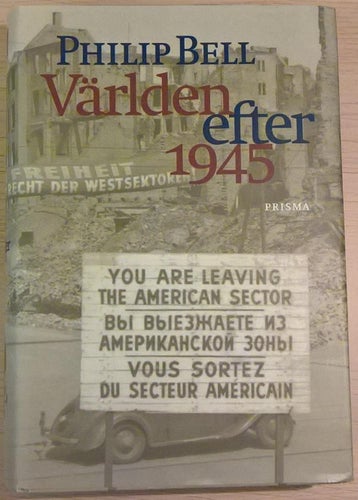 Världen efter 1945 / Philip Bell