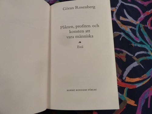 PLIKTEN, PROFITEN OCH KONSTEN ATT VARA MÄNNISKA, G. ROSENBERG, 2003,  BÖCKER