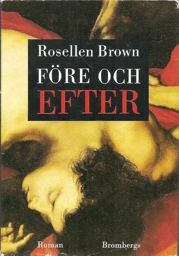 Rosellen Brown: Före och efter. Roman.