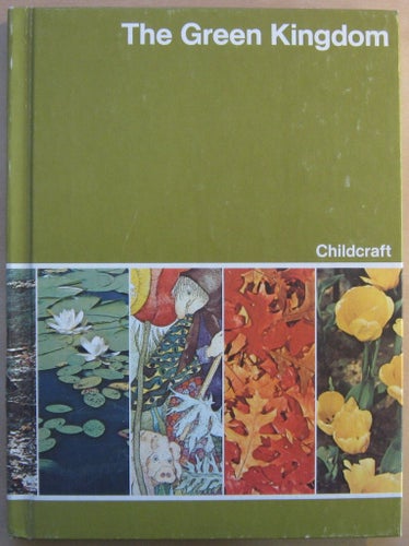 Childcraft - The How and Why Library Volume 6 - The Green Kingdom