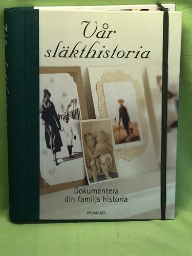 Vår släkthistoria dokumentera din familjs historia / Henrikson, Margot