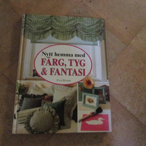 NYTT HEMMA MED FÄRG,TYG & FANTASI - EVA BRAUN - BOK