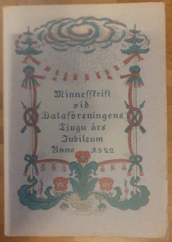 Minnesskrift vid Dalaföreningens Tjugo års Jubileum Anno 1922
