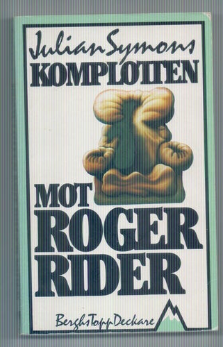 Komplotten mot Roger Rider - Julian Symons