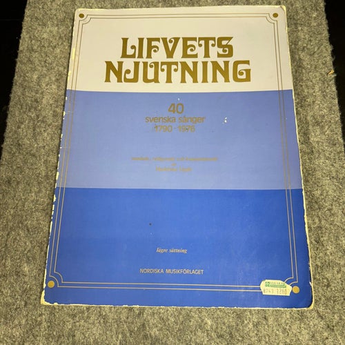 Lifvets njutning - 40 svenska sånger - noter