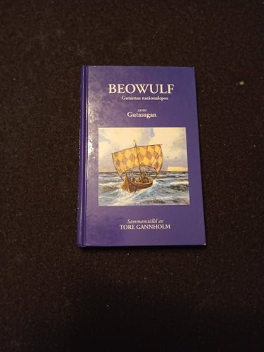 Beowulf - Gotland - Gutarnas nationalepos samt Gutasagan, Tore Gannholm