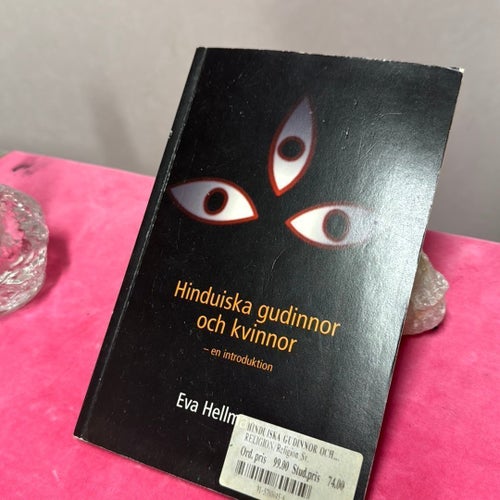 Hinduiska gudinnor och kvinnor – en introduktion av Eva Hellman, 2004