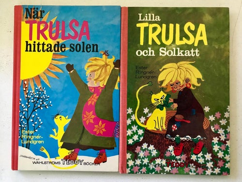 NÄR TRULSA HITTADE SOLEN + LILLA TRULSA OCH SOLKATT Wahlströms TEDDY böcker