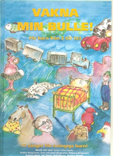 Vakna min bulle! för barn från 3 till 103 : 17 sånger för svängiga barn!
