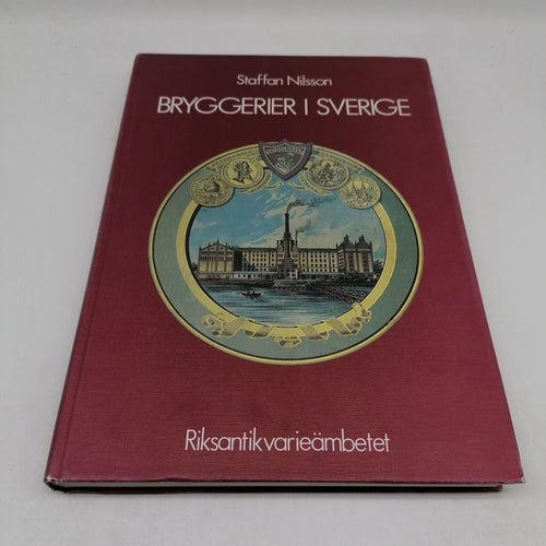 Bryggerier i Sverige : en kulturhistorisk inventering