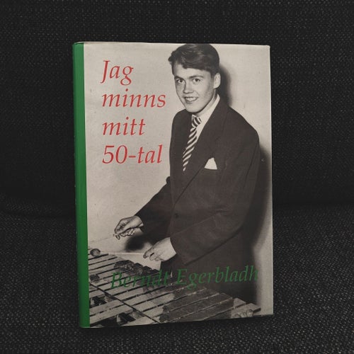 Jag minns mitt 50-tal - Berndt Egerbladh - 1992