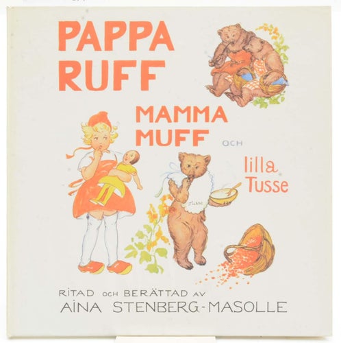 Pappa Ruff, mamma Muff och lilla Tusse / Stenberg-Masolle, Aina