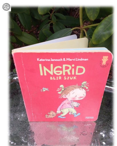 Ingrid blir sjuk barnbok Katerina Janouch Mervi Lindman Bonnier Carlsen