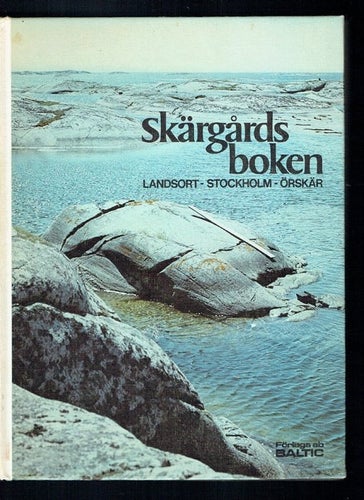 Skärgårdsboken : Landsort - Stockholm - Örskär