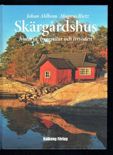 Skärgårdshus - historia, byggstilar och livsöden (Ahlbom)
