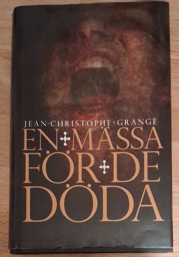 En Mässa För De Döda av Jean-Christophe Grangé 2010