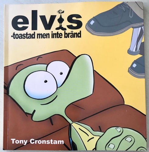 ELVIS -toastad men inte bränd Tony Cronstam 2005
