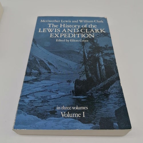 The History of the Lewis and Clark Expedition, Vol. 1-3