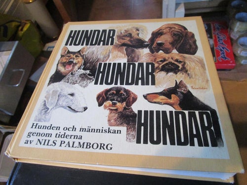 HUNDAR HUNDAR HUNDAR - NILS PALMBORG - HUNDEN & MÄNNISKAN GENOM TIDERNA - BOK