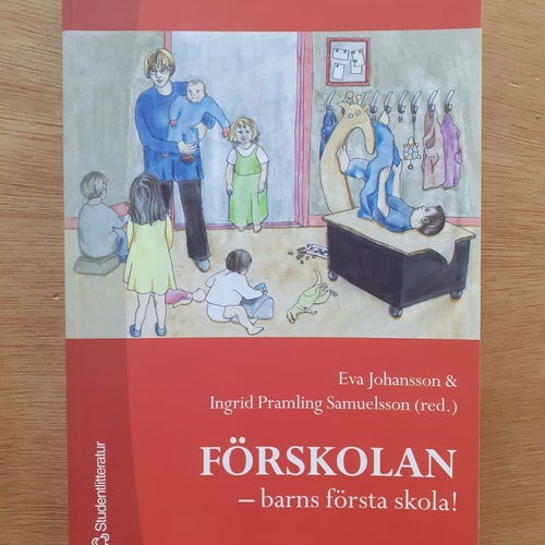 FÖRSKOLAN - barns första skola! av Eva Johansson & Ingrid Pramling Samuelsson