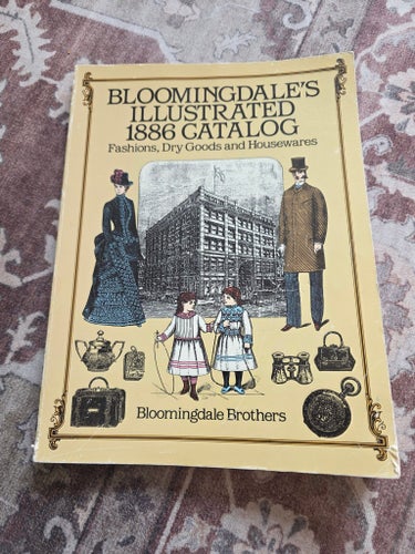 Bloomingdale's Illustrated 1886 Catalog Fashions, Dry Goods and Housewares av