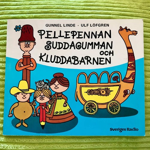 PELLEPENNAN SUDDAGUMMAN OCH KLUDDABARNEN Gunnel Linde Ulf Löfgren 1969