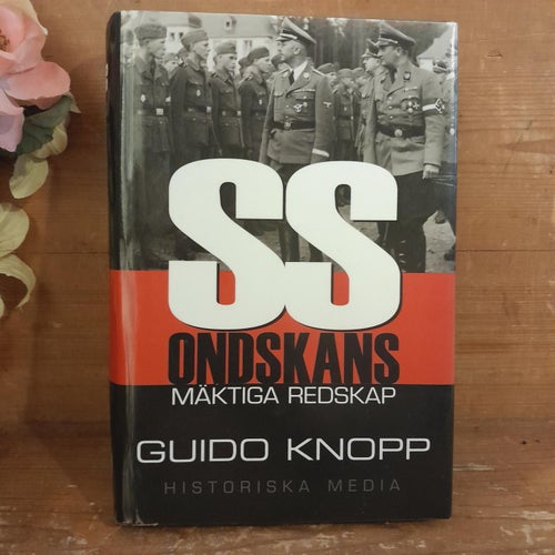 SS ondskans mäktiga redskap av Guido Knopp