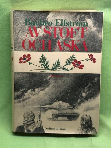 Av stoft och aska en roman om Libanon / Elfström, Barbro