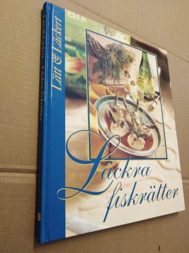 Lätt & Läckert Läckra fiskrätter av redaktionen för Time-Life-Books