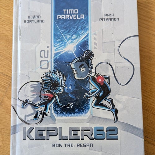 Kepler62: Bok Tre: Resan av Timo Parvela och Björn Sortland