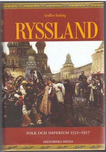 Ryssland: folk och imperium 1552-1917 / Geoffrey Hoskings