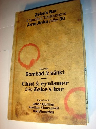 Zekes bar - Arne Anka 30 år NY OLÄST ALBUM INBUNDEN