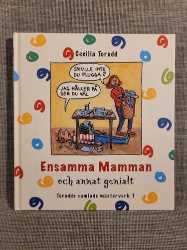 Ensamma Mamman och annat genialt - Cecilia Torudd - 2003