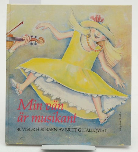 Min vän är musikant [Musiktryck] / Hallqvist, Britt G.