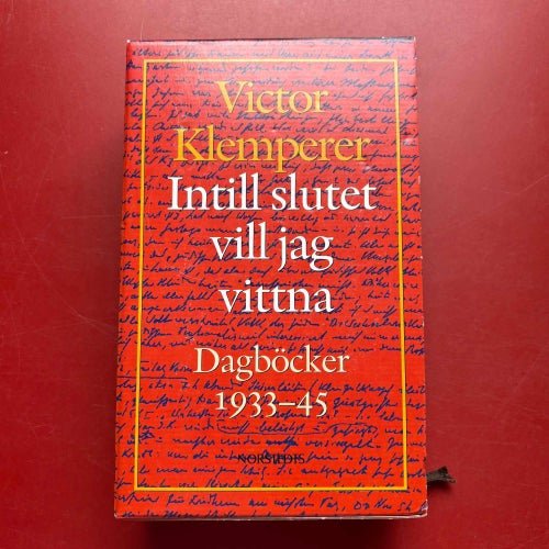 INTILL SLUTET VILL JAG VITTNA Dagböcker 1933-45 Victor Klemperer 1999